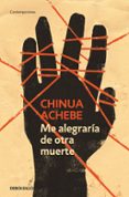 ME ALEGRARIA DE OTRA MUERTE de ACHEBE, CHINUA 