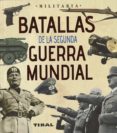 BATALLAS DE LA SEGUNDA GUERRA MUNDIAL di VV.AA