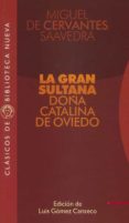 LA GRAN SULTANA DOA CATALINA DE OVIEDO de CERVANTES SAAVEDRA, MIGUEL DE 