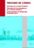 TRATADO DE LISBOA: TRATADO DE LA UNIN EUROPEA. TRATADO DE FUNCIO NAMIENTO DE LA UNIN EUROPEA. CARTA EUROPEA DE DERECHOS FUNDAMENTALES (2 ED.) de MOLINA DEL POZO, CARLOS FRANCISCO 