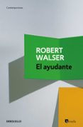 EL AYUDANTE de WALSER, ROBERT 