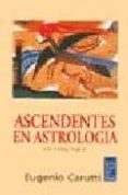 ASCENDIENTES EN ASTROLOGIA. SEGUNDA PARTE (2 ED.) di CARUTTI, EUGENIO 