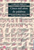 CINCO MIL AOS DE PALABRAS de PRIETO, CARLOS  PROL. DE CARLOS FUENTES 