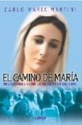 EL CAMINO DE MARIA: MEDITACIONES SOBRE LA MUJER EN LA SOCIEDAD de MARTINI, CARLO MARIA 