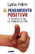 EL PENSAMIENTO POSITIVO Y SU EFECTO EN LA COMUNICACION di FEBRE, LYDIA 
