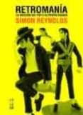 RETROMANIA di REYNOLDS, SIMON 