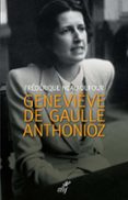 Geneviève De Gaulle Anthonioz. Lautre De Gaulle (ebook)
