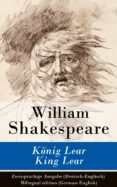 König Lear / King Lear – Zweisprachige Ausgabe (deutsch-englisch) / Bi
