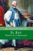 EL REY: HISTORIA DE LA MONARQUIA.(VOL. 2) de ESCUDERO, JOSE ANTONIO 