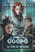LA LEYENDA DEL CICLOPE 1 :EL DON DE ARIADNA di LOPEZ, NANDO 