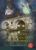 El Legado De La Hechicera Y El Gran Mago (ebook)