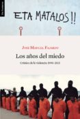 LOS AOS DEL MIEDO: CRONICA DE LA VIOLENCIA (1990-2015) di FAJARDO, JOSE MANUEL 