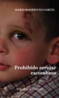 PROHIBIDO ARROJAR ESCOMBROS di RODRIGUEZ GARCIA, MARIO 