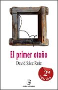 EL PRIMER OTOO (2 ED.) de SAEZ RUIZ, DAVID 