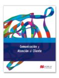 COMUNICACION Y ATENCION CLIENTE 2012 GS LIBRO di VV.AA. 