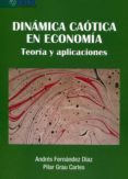 DINAMICA CAOTICA EN ECONOMIA di FERNANDEZ DIAZ, ANDRES 