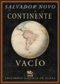CONTINENTE VACIO: VIAJE A SUDAMERICA de NOVO, SALVADOR 