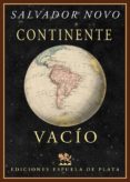 CONTINENTE VACIO: VIAJE A SUDAMERICA di NOVO, SALVADOR 