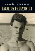 ESCRITOS DE JUVENTUD di TARKOVSKI, ANDREI 