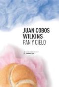 PAN Y CIELO de COBOS WILKINS, JUAN 