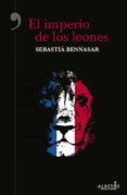 EL IMPERIO DE LOS LEONES di BENNASAR I LLOBERA, SEBASTIA 