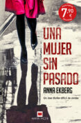 UNA MUJER SIN PASADO de EKBERG, ANNA 