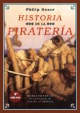 HISTORIA DE LA PIRATERIA (2 ED.) di GOSSE, PHILIP 