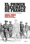 EL PRIMER ASESINATO DE FRANCO: LA MUERTE DEL GENERAL BALMES Y EL INICIO DEL GOLPE DE 1936 di VV.AA. 