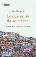 LO QUE NO SE DA SE PIERDE: RETRATO DE LA MISIONERA ISA SOLA di ZAMORA, MEY 