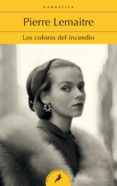 LOS COLORES DEL INCENDIO (LOS HIJOS DEL DESASTRE 2) de LEMAITRE, PIERRE 