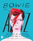 BOWIE DE LA A A LA Z: LA VIDA DE UN ICONO di WIDE, STEVE 