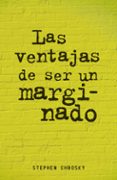 LAS VENTAJAS DE SER UN MARGINADO de CHBOSKY, STEPHEN 