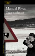 TODO ES SILENCIO de RIVAS, MANUEL 
