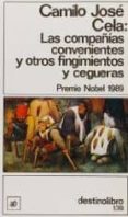 LAS COMPAIAS CONVENIENTES Y OTROS FINGIMIENTOS Y CEGUERAS (3 ED .) di CELA, CAMILO JOSE 