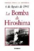 6 DE AGOSTO DE 1945: LA BOMBA DE HIROSHIMA di VV.AA. 