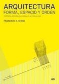 ARQUITECTURA: FORMA, ESPACIO Y ORDEN (3 EDICION REVISADA Y ACTUA LIZADA) de CHING, FRANCIS D.K. 