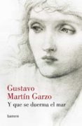 Y QUE SE DUERMA EL MAR de MARTIN GARZO, GUSTAVO 