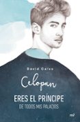 ERES EL PRINCIPE DE TODOS MIS PALACIOS de CELOPAN 