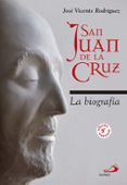 SAN JUAN DE LA CRUZ: LA BIOGRAFIA de RODRIGUEZ, JOSE VICENTE 