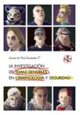 LA INVESTIGACIN EN TEMAS SENSIBLES EN CRIMINOLOGA Y SEGURIDAD de DIAZ FERNANDEZ, ANTONIO M. 