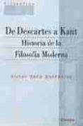 DE DESCARTES A KANT: HISTORIA DE LA FILOSOFIA MODERNA de SANZ SANTACRUZ,VICTOR 