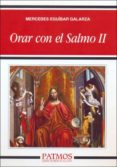 ORAR CON EL SALMO II de EGUIBAR GALARZA, MERCEDES 