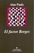EL FACTOR BORGES de PAULS, ALAN 