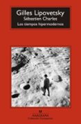 LOS TIEMPOS HIPERMODERNOS de LIPOVETSKY, GILLES 