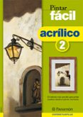 ACRILICO 2 (PINTAR FACIL) di VV.AA. 