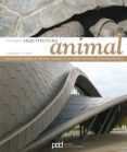 ARQUITECTURA ANAIMAL ANALOGIAS de BAHAMON, ALEJANDRO 