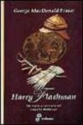 HARRY FLASHMAN UN ESPIA AL SERVICIO DEL IMPERIO BRITANICO de MACDONALD FRASER, GEORGE 