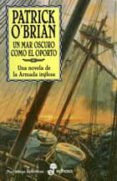 UN MAR OSCURO COMO EL OPORTO (SERIE AUBREY-MATURIN 16) de O BRIAN, PATRICK