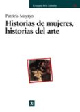 HISTORIAS DE MUJERES, HISTORIAS DEL ARTE de MAYAYO, PATRICIA 