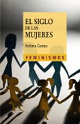 EL SIGLO DE LAS MUJERES de CAMPS, VICTORIA 
